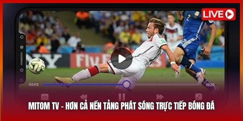 Trải Nghiệm Xem Dễ Dàng, Mượt Mà